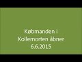 købmand kollemorten åbner 6.6.2015