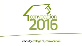 Lethbridge College Convocation 2016