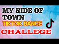 MY SIDE OF TOWN TIKTOK / DANCE CRAZE 2022