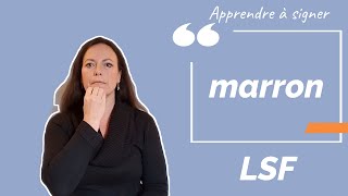 Signer MARRON en LSF (langue des signes française). Apprendre la LSF par configuration