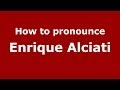 How to pronounce Enrique Alciati (Italian/Italy) - PronounceNames.com