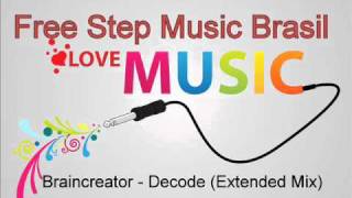 Braincreator - Decode (Extended Mix) - Free Step Music Brasil(OFICIAL)