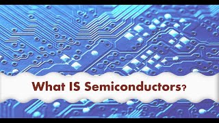 Semiconductors 101: From Binary Code to Billions - Exploring the Tech Revolution