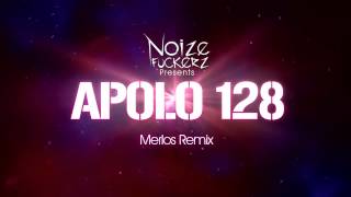 Noize Fuckerz - Apolo 128 (Merlos Remix). Avaliable May 06