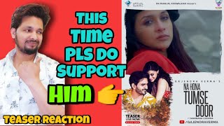 Na Hona Tumse Door Teaser Reaction | Gajendra Verma ft Mannara Chopra