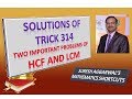 Solutions of HCF/LCM Problems (Trick 314)