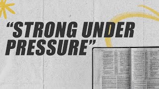 STRONG UNDER PRESSURE | His Life Los Angeles | Pastor Larsen Lopez