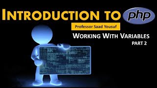 Introduction to PHP Working with Variables - Part 2