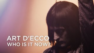 Art d'Ecco | Who is It Now? | First Play Live