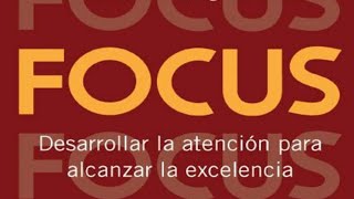 Audiolibro Focus/ Como desarrollar la atención para la excelencia/ Anatomía de la atención #parte1