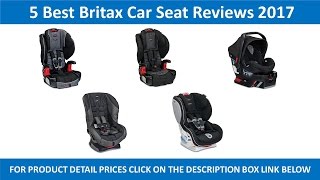 5 Best Britax Car Seat Review 2017 | Britax Car Seat Reviews