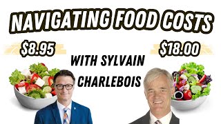 Navigating Food Costs: Insights from Sylvain Charlebois