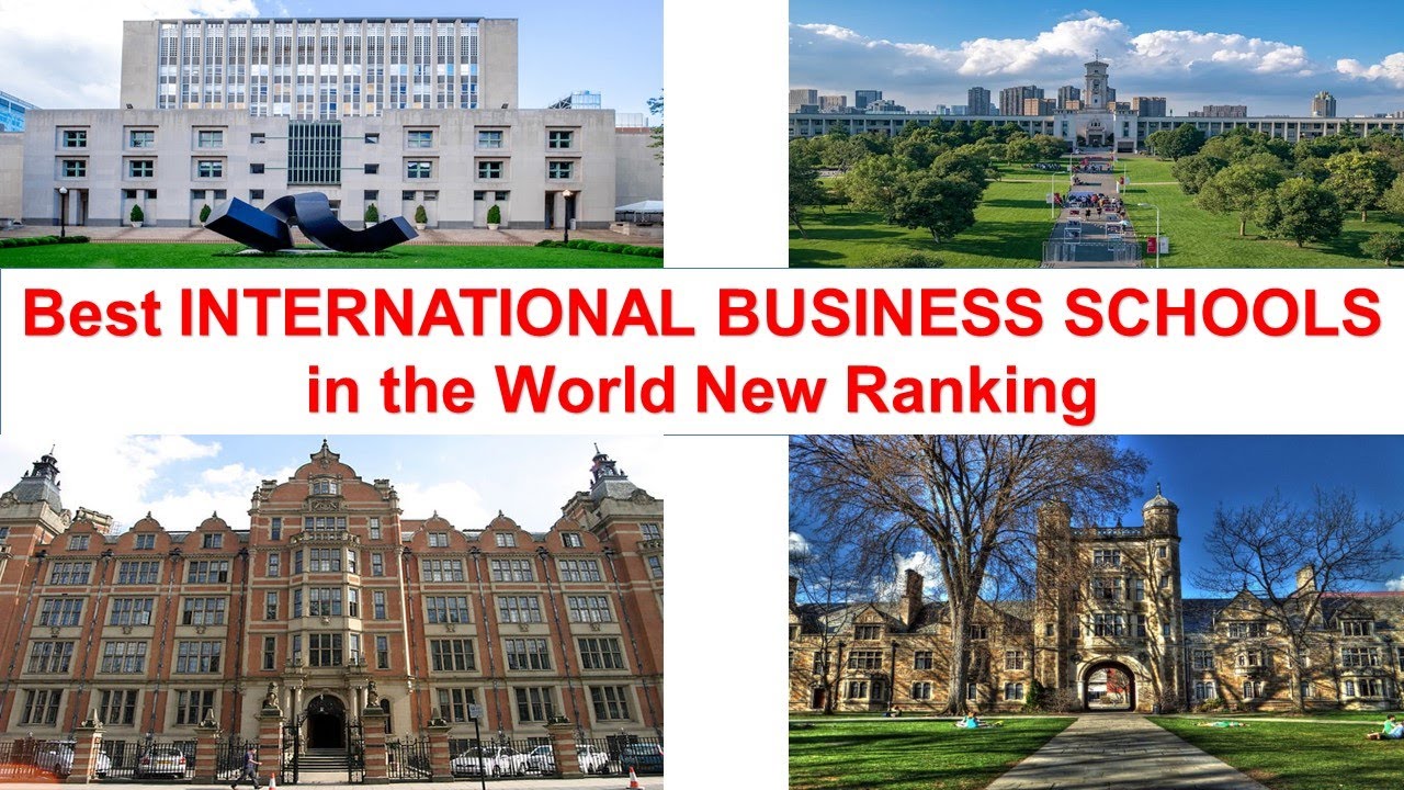 Best INTERNATIONAL BUSINESS SCHOOLS In The World New Ranking - YouTube