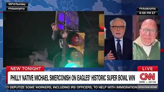 Smerconish on The Situation Room With Wolf Blitzer as Eagles Fans Celebrate Epic Super Bowl Victory