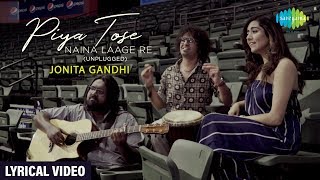 Piya Tose Naina Laage Re Cover | Lyrical |Jonita Gandhi feat. Keba Jeremiah & Sanket Naik