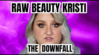 The DownFall of RawBeautyKristi