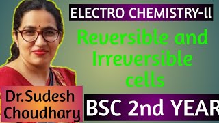 Bsc 2nd year online classes |ElectroChemistry-ll Unit-V |Reversible and Irreversible cells|dr Sudesh