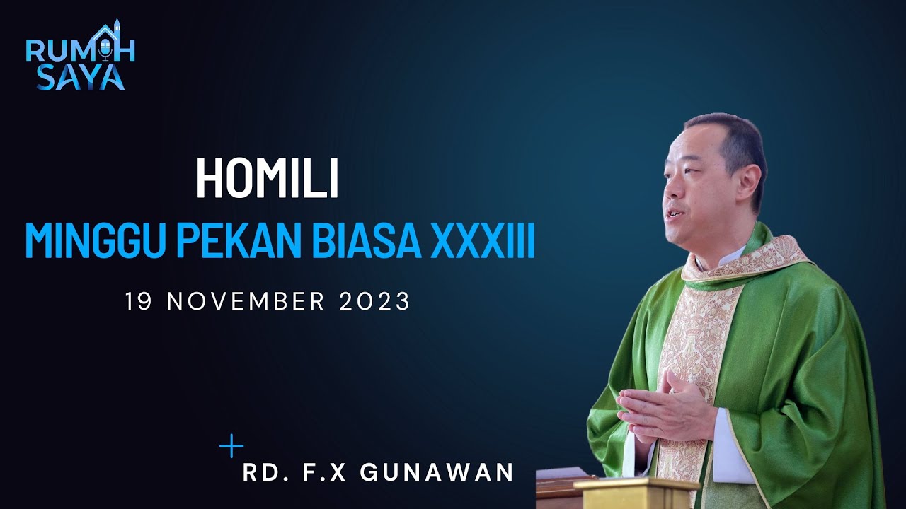 Homili | Minggu Biasa XXXIII | 19 November 2023 | RD. F.X Gunawan ...