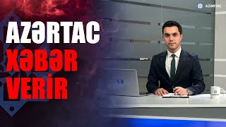 🔴AZƏRTAC XƏBƏR VERİR: 13.12.2024