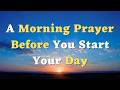 A Morning Prayer Before You Start Your Day - Lord, I Lean on Your Everlasting Arms