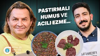 YİRMİBİR KEBAP’TAN İKİ ŞAHANE MEZE: PASTIRMALI HUMUS VE ACILI EZME!