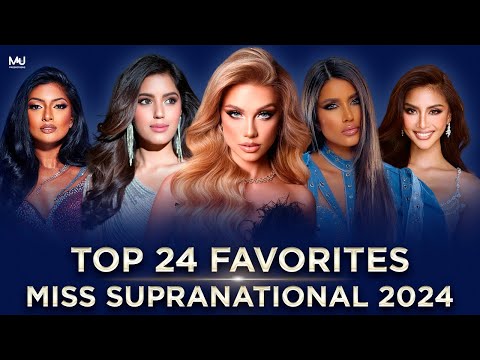 Miss Supranational 2024 TOP 24 FAVORITES (May edition)