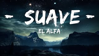 El Alfa - Suave (TikTok Song/sped up) Letra/Lyrics  | 15p Lyrics/Letra