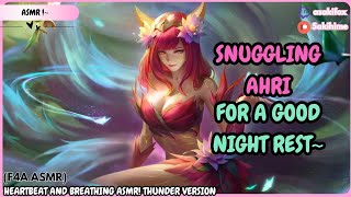 『F4A ASMR』 Snuggling Ahri For A Good Night Rest Thunder Version! [Cuddles] [Heartbeat] [Sleep Aid]