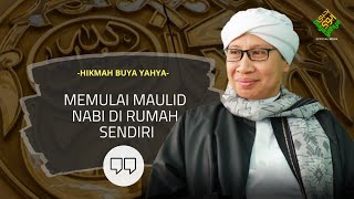 Memulai Maulid Nabi di Rumah Sendiri | Hikmah Buya Yahya