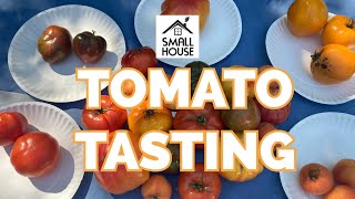 Heirloom TOMATO TASTING at Small House!