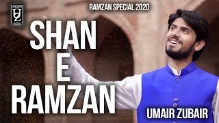 Shan e Ramzan -Umair Zubair-The Biggest Ramadam Kalam 2020 - New Official Video -