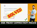 [FIXED] Error Code ERR_PROXY_CONNECTION_FAILED Problem