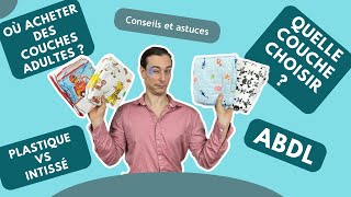 ABDL : Comment choisir une COUCHE ADULTE ?