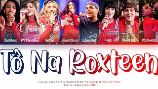 Tô Na Roxteen - Luccas Neto Em Acampamento De Férias 4; O Desafio Final (Color Coded Lyrics BR)