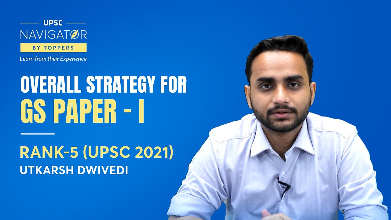 Strategy For GS Paper 1 By UPSC Rank 5 2021 Mr. Utkarsh Dwivedi ...