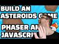 PhaserJS Game Tutorial: Build Asteroids