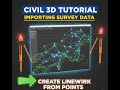 “Civil 3D: Survey Data Import & Linework Tutorial”