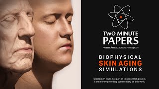 Biophysical Skin Aging Simulations | Two Minute Papers #45