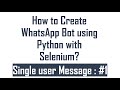 How to Create WhatsApp Bot using Python with Selenium? : #1