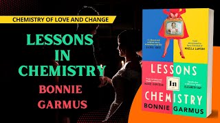 Lessons in Chemistry by Bonnie Garmus Book Summary | Audiobook