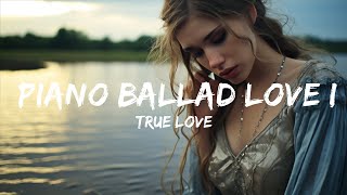 Saddest Piano -  "True Love" - Piano Ballad Love Instrumental (Vintage Style)  - 1 Hour Version