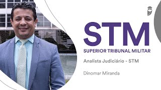 Concurso STM: analista Dinomar Miranda detalha carreira na Justiça Militar da União