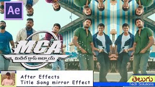 MCA (Middle Class Abbayi) movie Title Song Mirror Effect in After Effects | Tutorial
