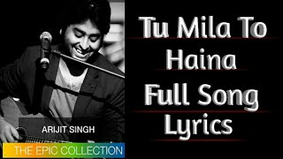 TU MILA TO HAINA FULL SONG LYRICS / Arijit singh / Ajay devgn