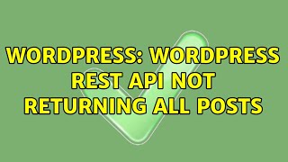 Wordpress: WordPress REST API not returning all posts