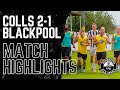 Colls 2-1 Blackpool | Match Highlights | Pre-Season Friendly