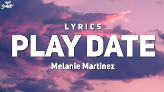 Melanie Martinez - Play Date (Lyrics) ''I guess I'm just a play date to you''