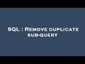 SQL : Remove duplicate sub-query