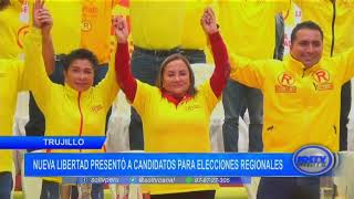 Trujillo: Nueva Libertad presentó a candidatos para elecciones regionales