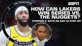 Anthony Davis MUST answer the call if Lakers want to beat the Nuggets! - Stephen A. | NBA Countdown